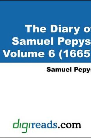 Cover of The Diary of Samuel Pepys, Volume 6 (1665)