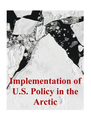 Book cover for Implementation of U.S. Policy in the Arctic