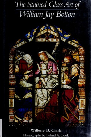 Cover of The Stained Glass Art of William Jay Bolton
