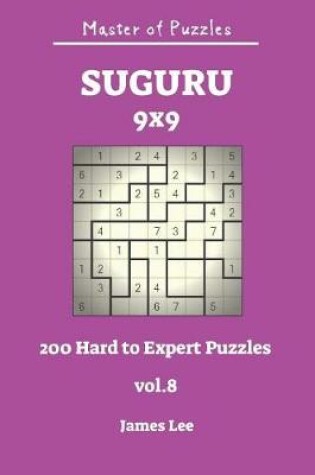 Cover of Master of Puzzles - Suguru 200 Hard to Expert 9x9 Vol.8