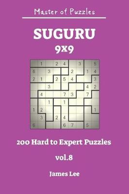 Cover of Master of Puzzles - Suguru 200 Hard to Expert 9x9 Vol.8