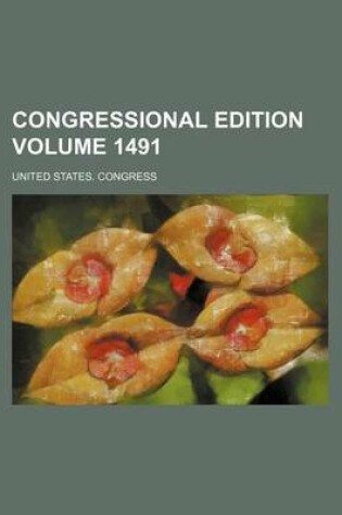 Cover of Congressional Edition Volume 1491