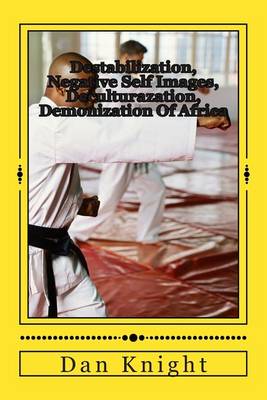 Cover of Destabilization, Negative Self Images, Deculturazation, Demonization of Africa