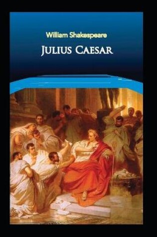 Cover of Julius Caesar (A classics novel by William Shakespeare)(illustrated edition)