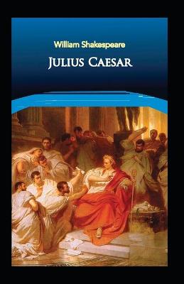 Book cover for Julius Caesar (A classics novel by William Shakespeare)(illustrated edition)