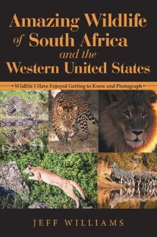 Cover of Amazing Wildlife of South Africa and the Western United States