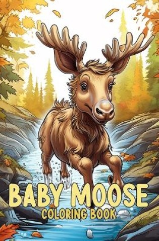 Cover of Baby Moose Coloring Book