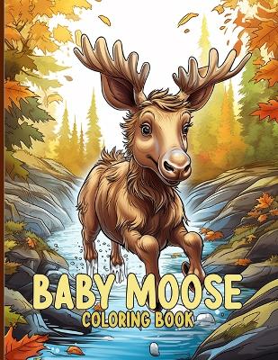 Book cover for Baby Moose Coloring Book