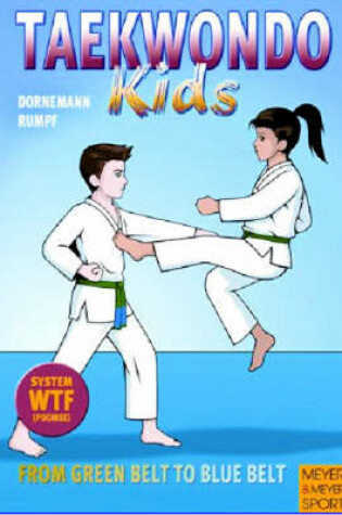 Cover of Taekwondo Kids - From Green Belt to Blue Belt