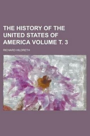 Cover of The History of the United States of America (Volume 3, Set 7)