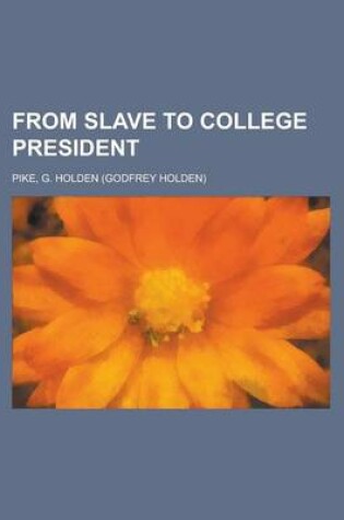 Cover of From Slave to College President