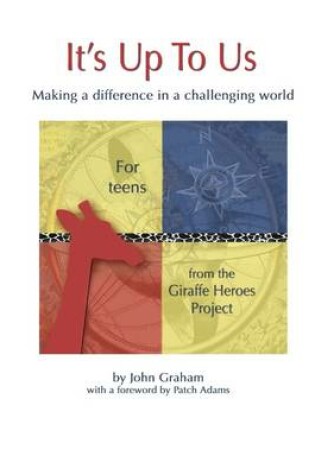 Cover of It's Up to Us: Making a Difference in a Challenging World: For Teens: From the Giraffe Heroes Project