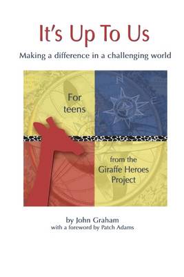 Book cover for It's Up to Us: Making a Difference in a Challenging World: For Teens: From the Giraffe Heroes Project