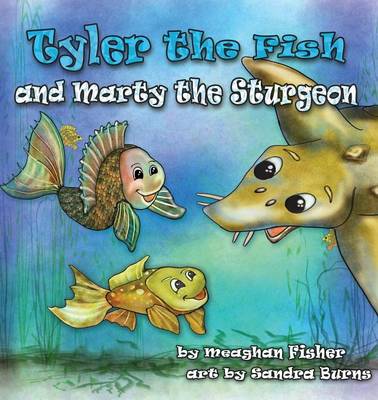 Book cover for Tyler the Fish and Marty the Sturgeon