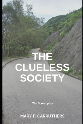 Book cover for The Clueless Society - A Screenplay