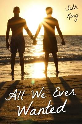 Book cover for All We Ever Wanted
