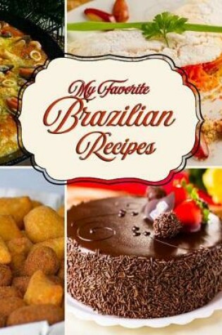 Cover of My Favorite Brazilian Recipes