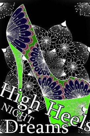 Cover of High Heels NIGHT Dreams - Adult Coloring Book (Coloring Book for Relax)