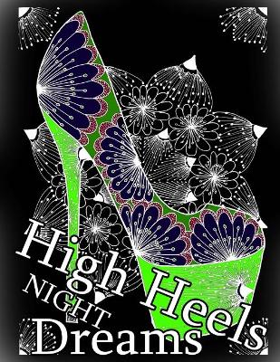 Cover of High Heels NIGHT Dreams - Adult Coloring Book (Coloring Book for Relax)