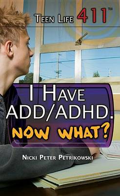 Cover of I Have Add/Adhd. Now What?