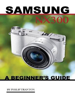 Book cover for Samsung Nx 3000: A Beginner’s Guide