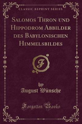 Book cover for Salomos Thron Und Hippodrom Abbilder Des Babylonischen Himmelsbildes (Classic Reprint)