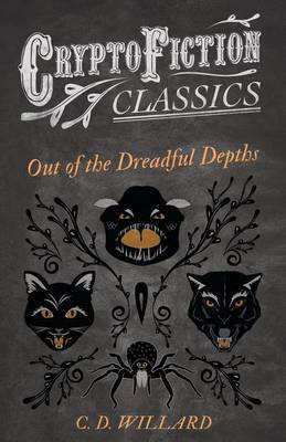 Book cover for Out of the Dreadful Depths (Cryptofiction Classics - Weird Tales of Strange Creatures)