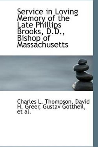 Cover of Service in Loving Memory of the Late Phillips Brooks, D.D., Bishop of Massachusetts