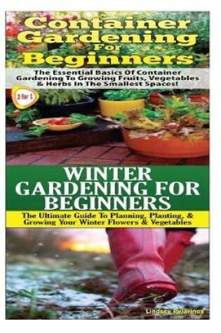 Cover of Container Gardening for Beginners & Winter Gardening for Beginners
