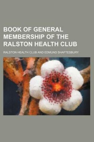 Cover of Book of General Membership of the Ralston Health Club