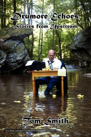 Cover of Drumore Echoes, Stories from Upstream