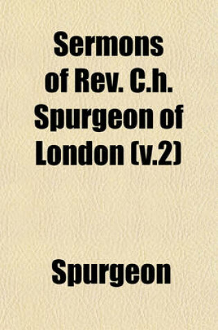 Cover of Sermons of REV. C.H. Spurgeon of London (V.2)