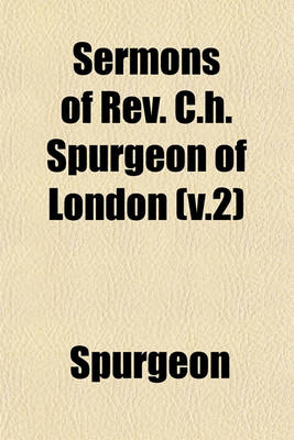 Book cover for Sermons of REV. C.H. Spurgeon of London (V.2)