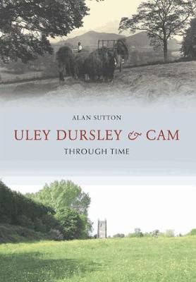 Book cover for Uley, Dursley and Cam Through Time