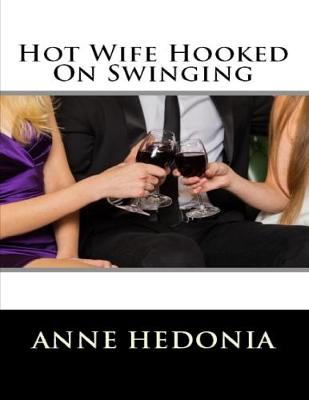 Book cover for Hot Wife Hooked On Swinging