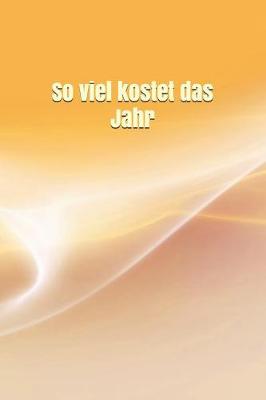 Book cover for So viel kostet das Jahr