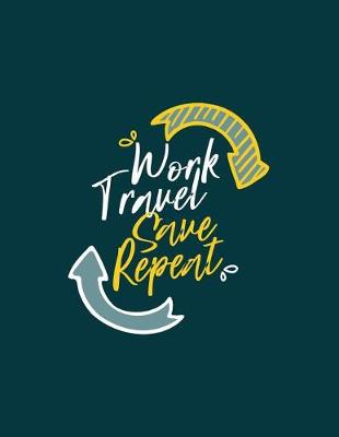 Cover of Work Travel Save Repeat