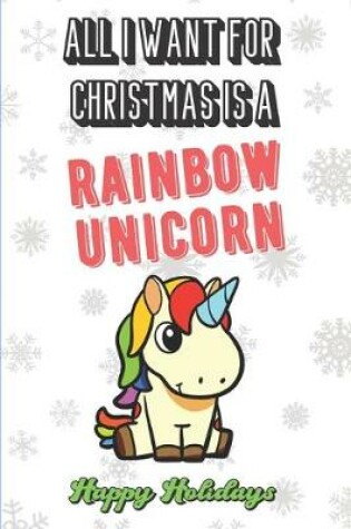 Cover of All I Want For Christmas Is A Rainbow Unicorn