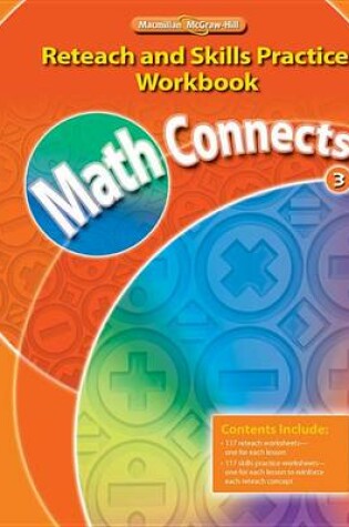 Cover of Math Connects Reteach and Skills Practice Workbook, Grade 3