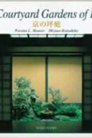 Cover of The Courtyard Gardens of Kyoto
