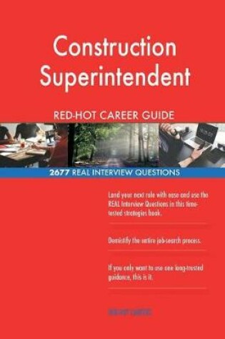 Cover of Construction Superintendent Red-Hot Career Guide; 2677 Real Interview Questions