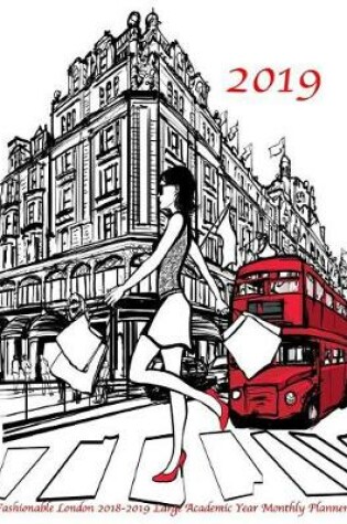Cover of 2019 Fashionable London 2018-2019 Large Academic Year Monthly Planner
