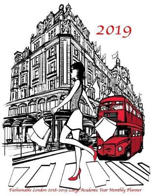 Book cover for 2019 Fashionable London 2018-2019 Large Academic Year Monthly Planner