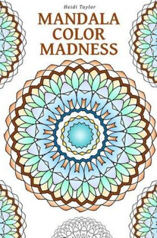 Cover of Mandala Color Madness