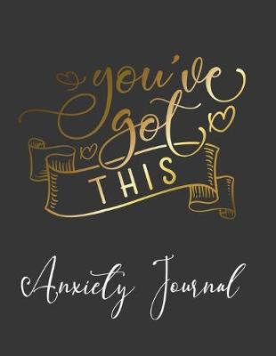 Book cover for You've Got This Anxiety Journal