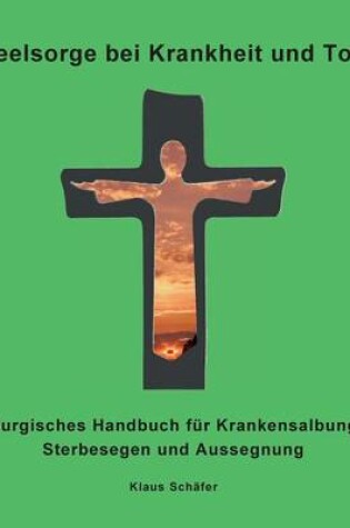 Cover of Seelsorge bei Krankheit und Tod