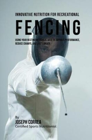 Cover of Innovative Nutrition for Recreational Fencing