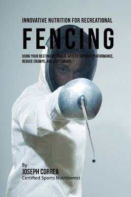 Book cover for Innovative Nutrition for Recreational Fencing