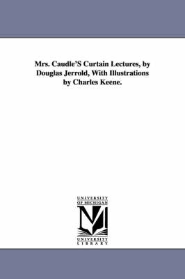 Book cover for Mrs. Caudle'S Curtain Lectures, by Douglas Jerrold, With Illustrations by Charles Keene.