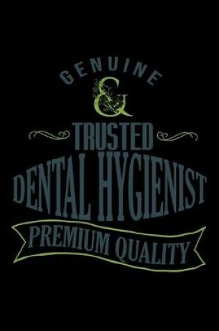 Cover of Genuine. Trusted Dental Hygienist. Premium Quality